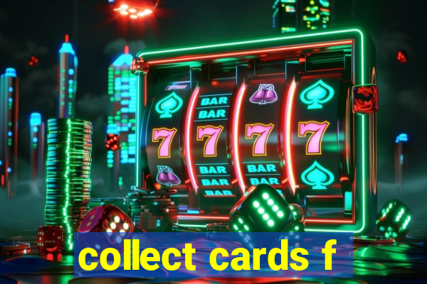 collect cards f